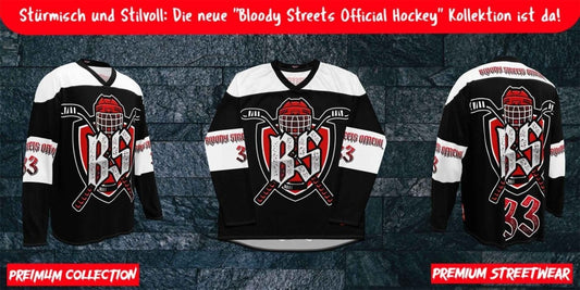 Die Geburt der "Bloody Streets Official Hockey" Kollektion - BLOODY-STREETS.DE